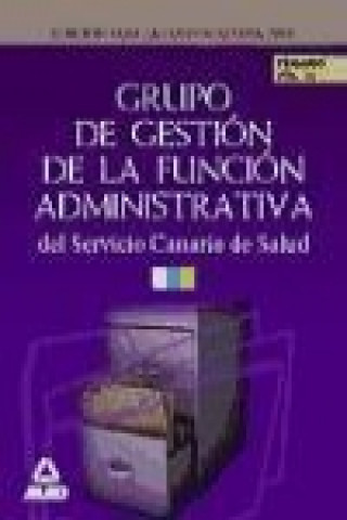 Carte Grupo de Gestión de la Función Administrativa del Servicio Canario de Salud. Temario. Volumen III 