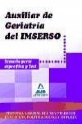 Könyv Auxiliar de Geriatría, personal laboral, IMSERSO. Temario parte específica y test José Manuel . . . [et al. ] Ania Palacio