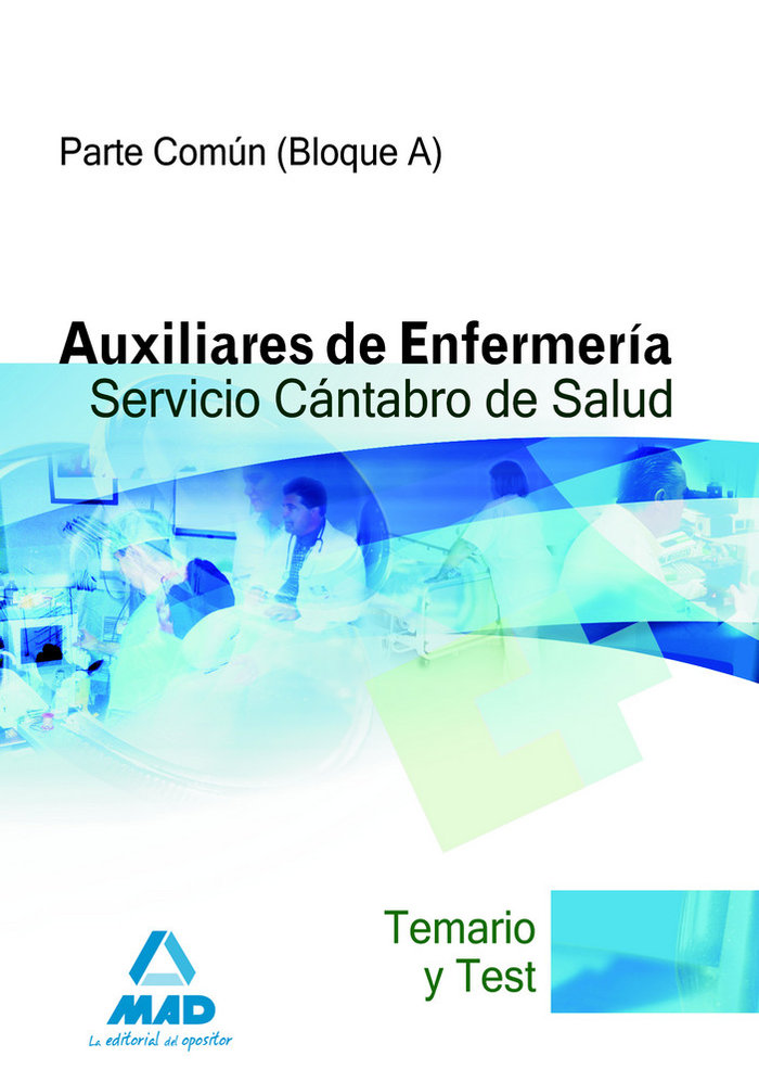 Buch Axuliares de Enfermería, Servicio Cántabro de Salud. Temario y test parte común, bloque A Jesús María Calvo Prieto