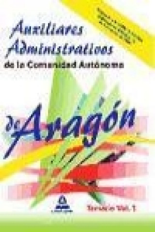Книга Auxiliares Administrativos de la Comunidad Autónoma de Aragón. Temario Volumen I 