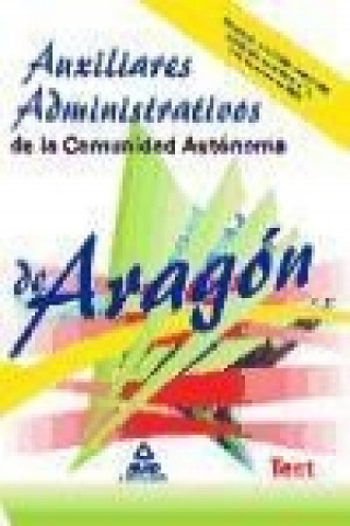 Könyv Auxiliares Administrativos, Comunidad Autónoma de Aragón. Test Juan Desongles Corrales