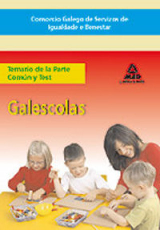 Book Galescolas del Consorio Galego de Servizos de Igualdade e Benestar. Temario de la parte común y test Marta Barros Puga