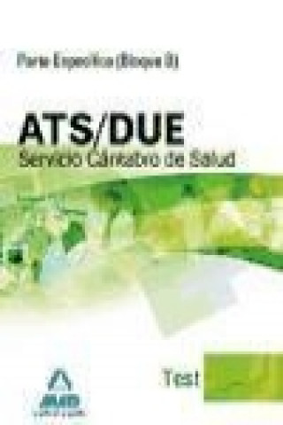 Kniha ATS/DUE, Servicio Cántabro de Salud. Test parte específica, bloque B José Manuel . . . [et al. ] Ania Palacio