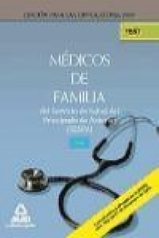 Libro Médicos de Familia, Servicio de Salud del Principado de Asturias (SESPA). Test del temario específico Antonio . . . [et al. ] Caballero Oliver