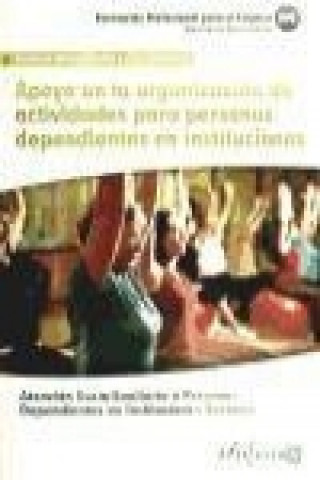Könyv Apoyo en la organización de actividades para personas dependientes en instituciones : certificado de profesionalidad atención socio-sanitaria a person Lopez Baeza Ribes