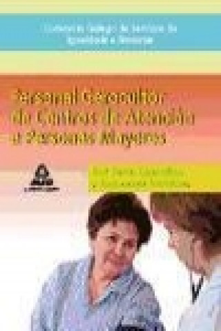 Книга Personal Gerocultor de Centros de Atención a Personas Mayores, Consorcio Galego de Servizos de Igualdade e Benestar. Test parte específica y supuestos José Manuel . . . [et al. ] Ania Palacio