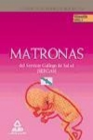 Книга Matronas del Servicio Gallego de Salud (SERGAS). Temario parte Específica. Volumen I 