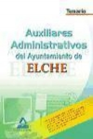 Kniha Auxiliares Administrativos, Ayuntamiento de Elche. Temario Fernando Martos Navarro