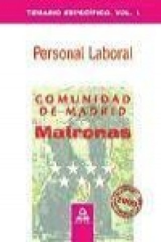 Knjiga Matronas Personal Laboral de la Comunidad de Madrid. Temario Específico. Volumen I 