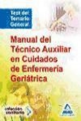 Książka Manuel de Técnico Auxiliar en Cuidados de Enfermería Geriátrico. Test de temario general Luis Fernando Rodríguez Suárez