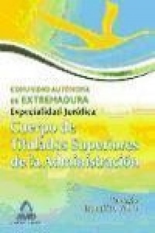 Carte Cuerpo de Titulados Superiores de la Junta de Extremadura: Especialidad Jurídica. Temario Específico Volumen IV 