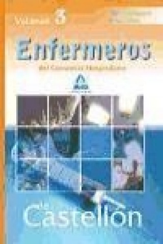 Könyv Enfermeros del Consorcio Hospitalario de Castellón. Temario parte Específica. Volumen III 
