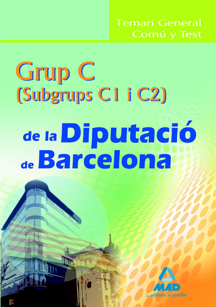 Kniha Grup C, C1 y C2, Diputació de Barcelona. Temari general comú y test Consuelo . . . [et al. ] García Pomar