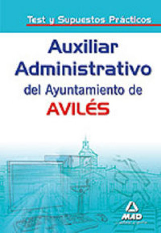 Kniha Auxiliares Administrativos, Ayuntamiento de Aviles. Test y supuestos prácticos Fernando Martos Navarro