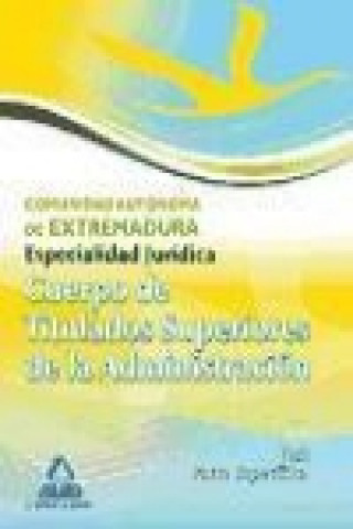 Könyv Cuerpo de Titulados Superiores, Junta de Extremadura, especialidad jurídica. Test parte específica Ángel Carlos Martín Frade