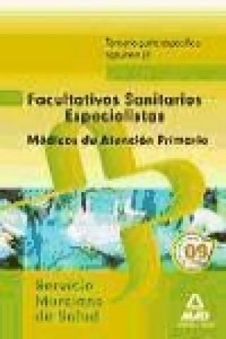 Knjiga Facultativos Sanitarios Especialistas del Servicio Murciano de Salud: Médicos de Familia de Atención Primaria. Temario parte específica. Volumen III Antonio . . . [et al. ] Caballero Oliver