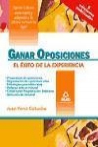 Kniha Ganar oposiciones : el éxito de la experiencia Juan . . . [et al. ] Pérez Cobacho