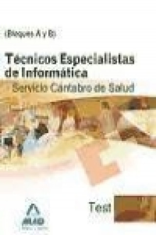 Könyv Técnicos Especialistas de Informática, Servicio Cántabro de Salud. Test bloques A y B Domingo . . . [et al. ] Gómez Martínez