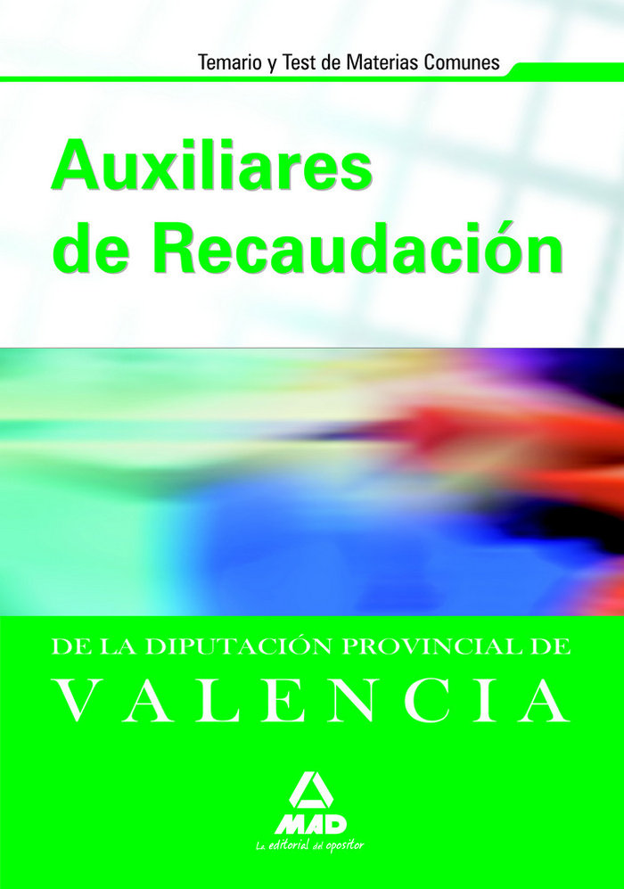 Carte Auxiliares de Recaudación, Diputación Provincial de Valencia. Temario y test de materias comunes Fernando Martos Navarro