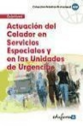 Buch Actuación del Celador en Servicios Especiales y en las Unidades de Urgencias José Manuel . . . [et al. ] Ania Palacio