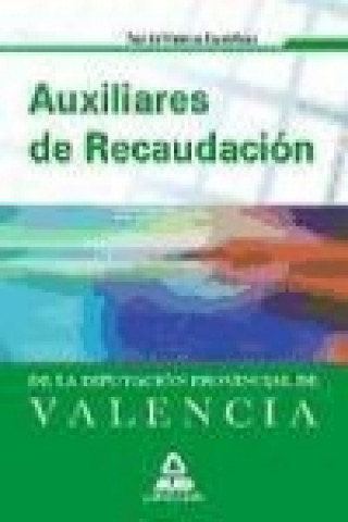 Könyv Auxiliares de Recaudación, Diputación Provincial de Valencia. Test de materias específicas Rafael . . . [et al. ] Chust Calero