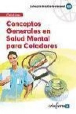 Kniha Conceptos generales en salud mental para celadores. Rocío . . . [et al. ] Clavijo
