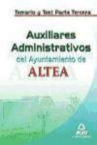 Книга Auxiliares Administrativos del Ayuntamiento de Altea. Temario y Test Parte Tercera 