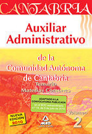 Carte Auxiliar Administrativo de la Comunidad Autónoma de Cantabria. Temario Materias Comunes. Volumen II 