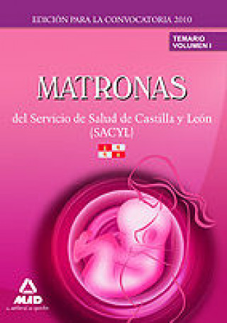 Könyv Matronas del Servicio de Salud de Castilla y León (SACYL). Temario Volumen I 