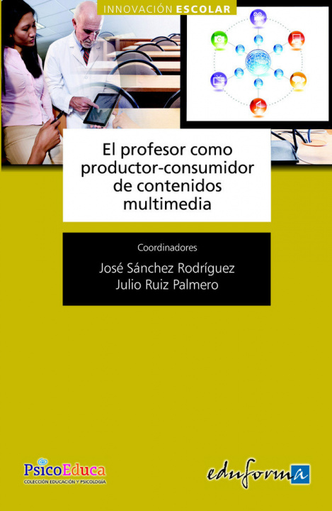 Kniha El profesor como productor y consumidor de contenidos multimedia Julio . . . [et al. ] Cabero Almenara