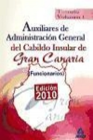 Carte Auxiliares de Administración General del Cabildo Insular de Gran Canaria. Funcionario. Temario, vol. I 