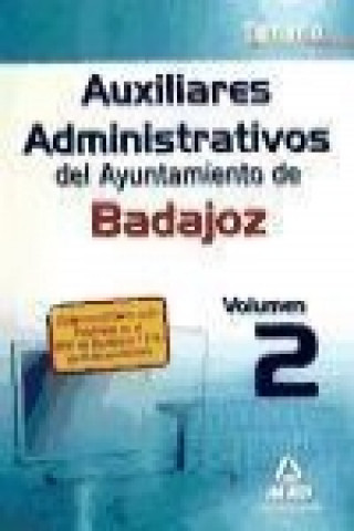 Knjiga Auxiliares administrativos del Ayuntamiento de Badajoz. Temario vol.II Fernando Martos Navarro