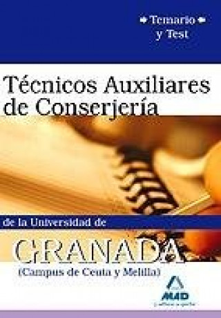 Book Técnicos Auxiliares de Conserjería, Universidad de Granada (Campus de Ceuta y Melilla). Temario y test Jesús María Calvo Prieto