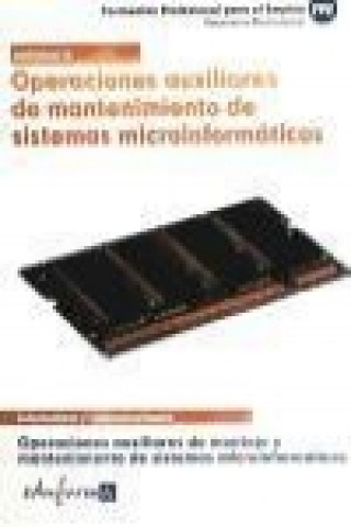 Книга Operaciones auxiliares de mantenimiento de sistemas microinformáticos : operaciones auxiliares de montaje y mantenimiento de sistemas microinformático 