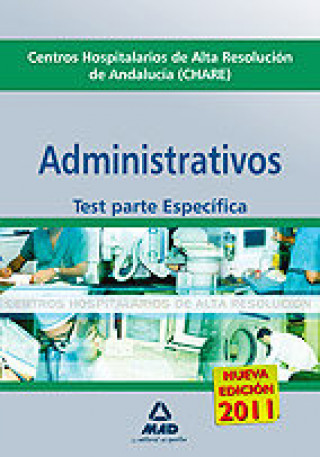 Carte Administrativos, Centros Hospitalarios de Alta Resolución de Andalucía (CHARES). Test parte específica Juan Desongles Corrales