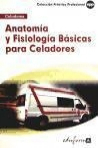 Book Anatomía y fisiología para celadores Antonio . . . [et al. ] Caballero Oliver