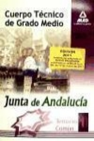 Carte Cuerpo Técnico de Grado Medio de la Junta de Andalucía. Temario Comun. Volumen I 
