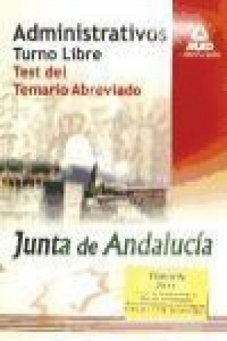 Kniha Administrativos, turno libre, Junta de Andalucía. Test del temario abreviado Juan Desongles Corrales