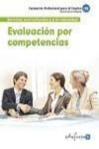 Kniha Evaluación por competencias : servicios socioculturales y a la comunidad, formación profesional para el empleo : propuestas de formación José Ignacio Villameriel Fernández