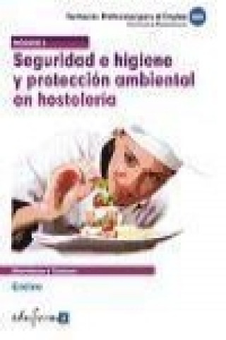 Kniha Módulo 1 : seguridad e higiene y protección ambiental en hostelería, cocina. Certificado de profesionalidad Carolina Paz . . . [et al. ] Araya Saavedra