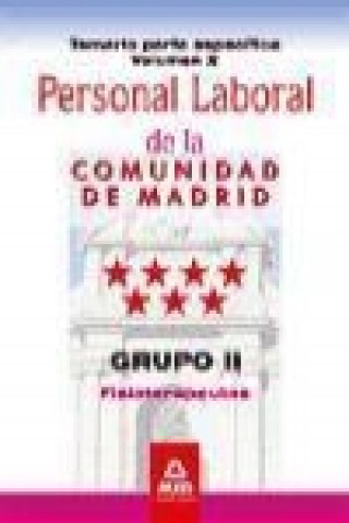 Könyv Personal laboral de la Comunidad de Madrid. Grupo II. Fisioterapeutas. Temario parte específica volumen II 