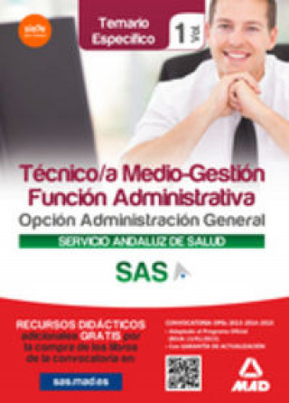 Könyv Técnico/a Medio-Gestión Función Administrativa del SAS. Opción Administración General. Temario Específico, volumen I 