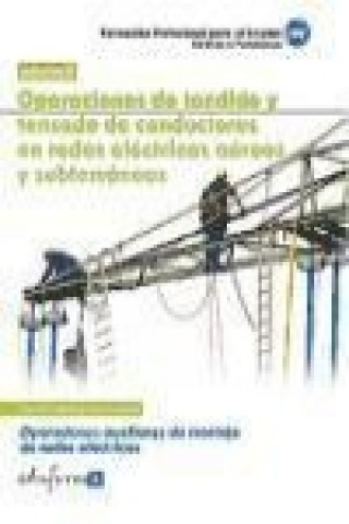 Książka Certificado de profesionalidad: Operaciones auxiliares de montaje de redes eléctricas. Módulo 2: Operaciones de tendido y tensado de conductores en re 