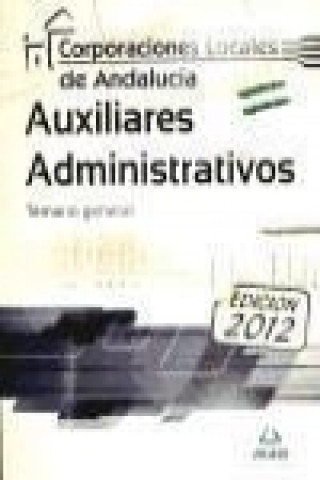 Книга Auxiliares Administrativos de Corporaciones Locales de Andalucía. Temario General 