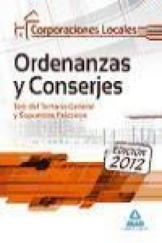 Kniha Ordenanzas y Conserjes, Corporaciones Locales. Test del temario general y supuestos prácticos José Manuel González Rabanal