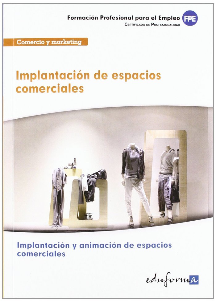 Carte Implantación de espacios comerciales : certificado de profesionalidad implantación y animación de espacios comerciales Marcos Martínez Fernández