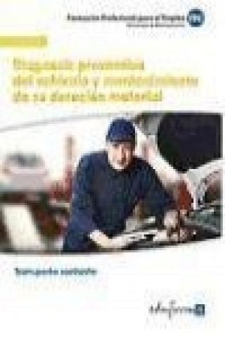 Книга Diagnosis preventiva del vehículo y mantenimiento de su dotación material : certificado de profesionalidad transporte sanitario : familia profesional  