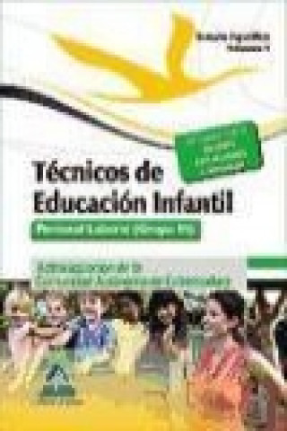 Könyv Técnicos en Educación Infantil. Personal laboral (Grupo III) de la Administración de la Comunidad Autónoma de Extremadura. Temario específico Volumen 