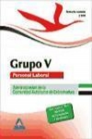 Книга Grupo V Personal laboral de la Administración de la Comunidad Autónoma de Extremadura. Temario común y test 