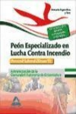 Книга Peón Especializado en Lucha Contra Incendios. Personal Laboral (Grupo V) de la Administración de la Comunidad Autónoma de Extremadura. Temario y Test 